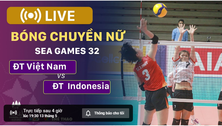 Xem trực tiếp bóng chuyền nữ Việt Nam và Indonesia (bán kết SEA Games 32)

